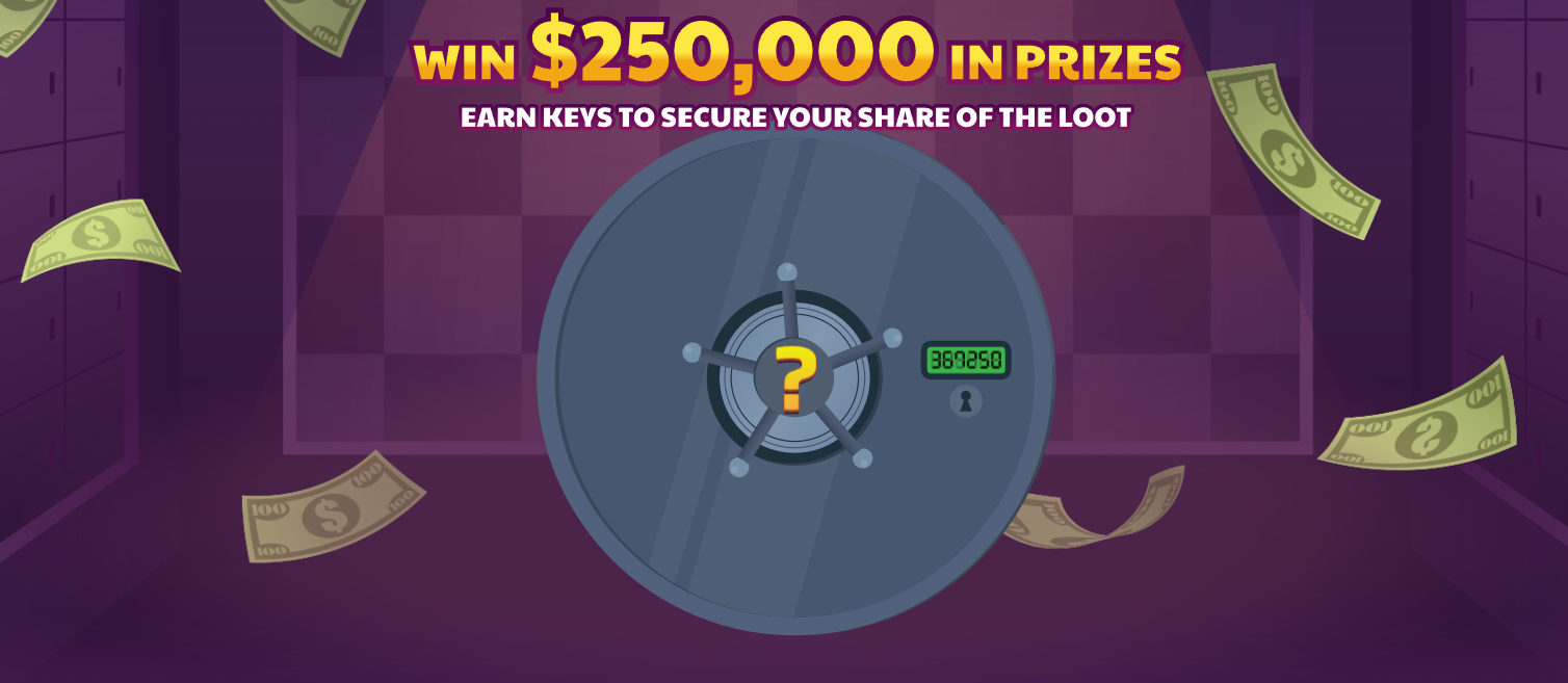 Find the keys to unlock $250,000 in Crack the Vault.